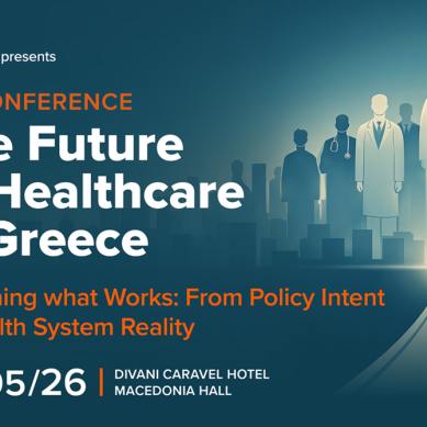 Κορυφαίοι ειδικοί στο Συνέδριο “The Future of Healthcare in Greece 2026”